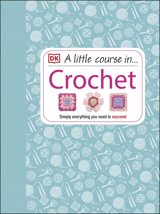 Title details for A Little Course in Crochet by DK - Available